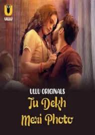 Tu Dekh Meri Photo Part 01 Ep04 – 2025 Hindi Web Series Ullu